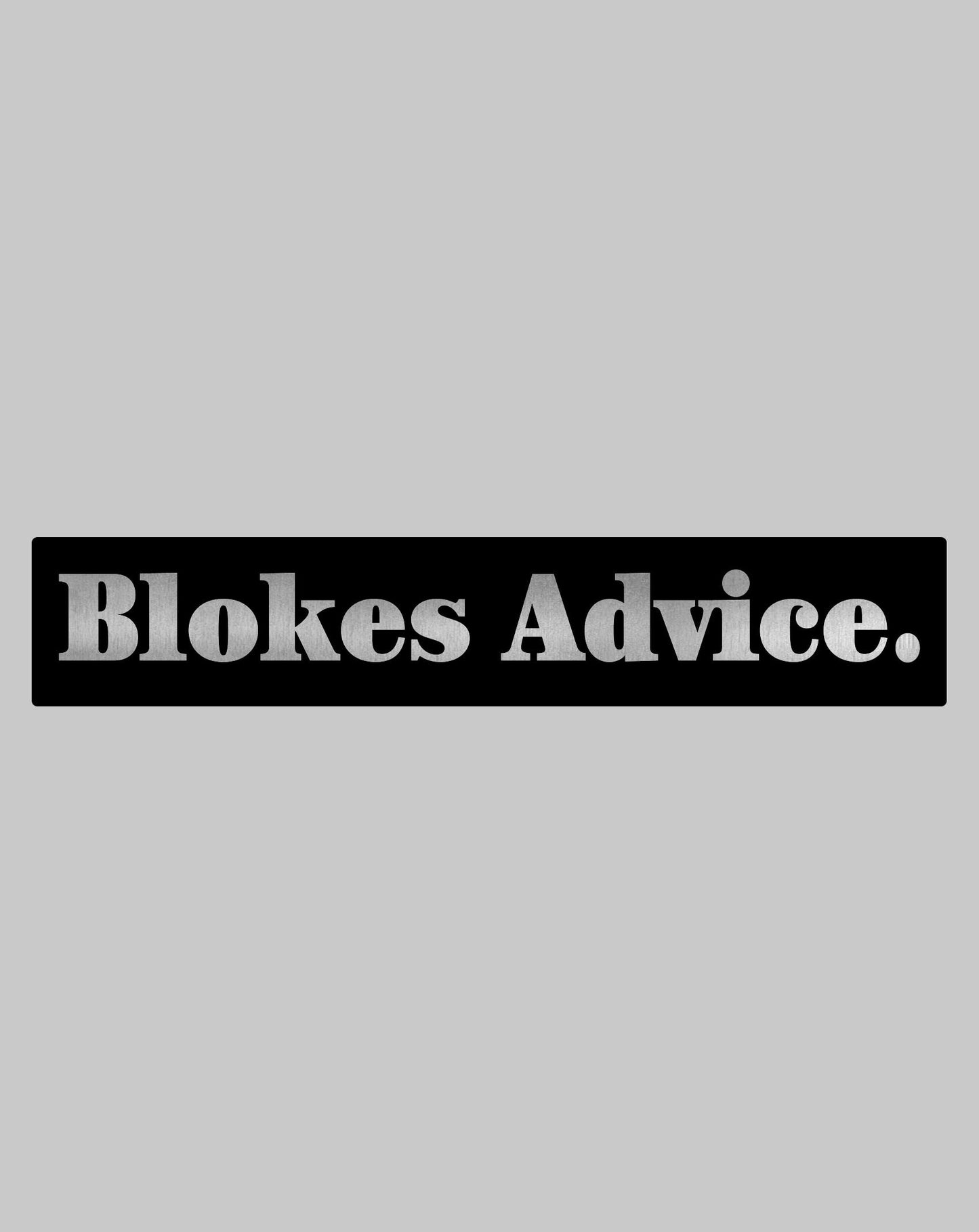 Blokes Advice Sticker - Chrome