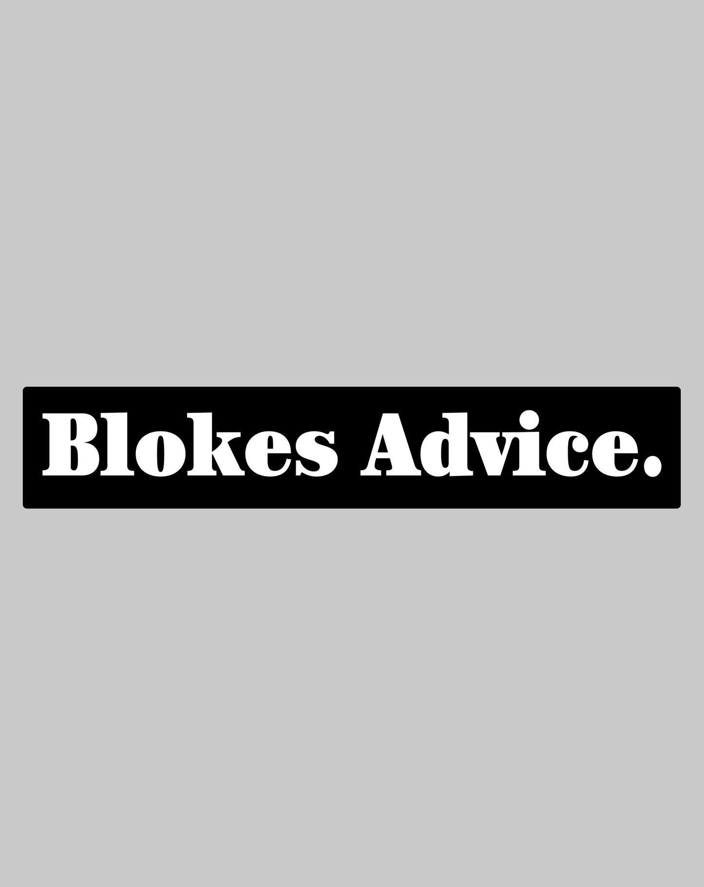 Blokes Advice Sticker - White